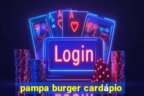 pampa burger cardápio