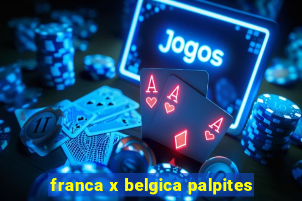 franca x belgica palpites