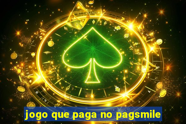 jogo que paga no pagsmile