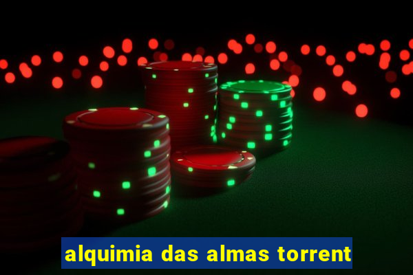 alquimia das almas torrent