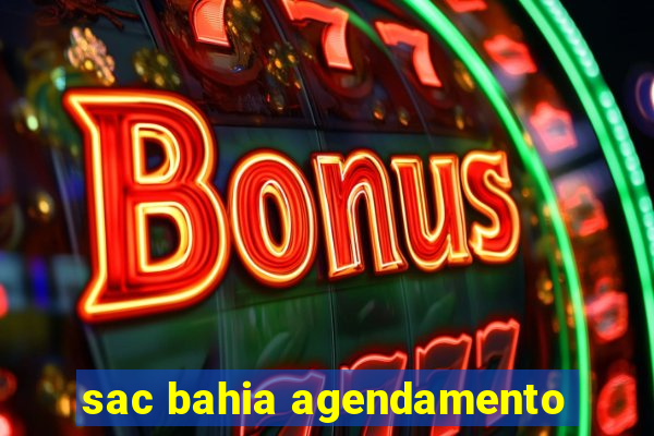 sac bahia agendamento