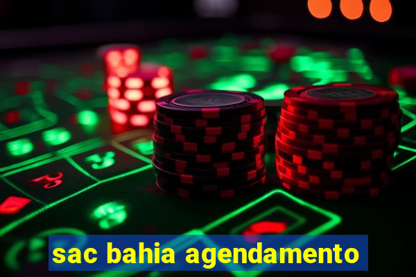 sac bahia agendamento