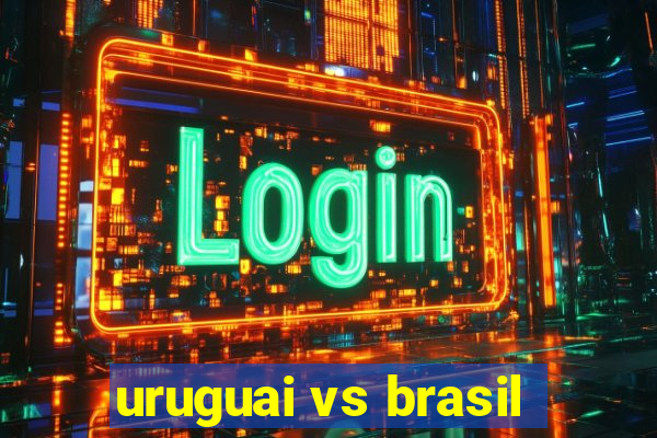 uruguai vs brasil