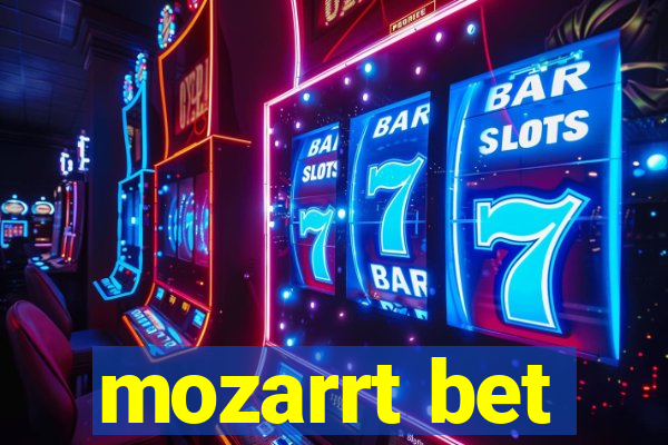 mozarrt bet