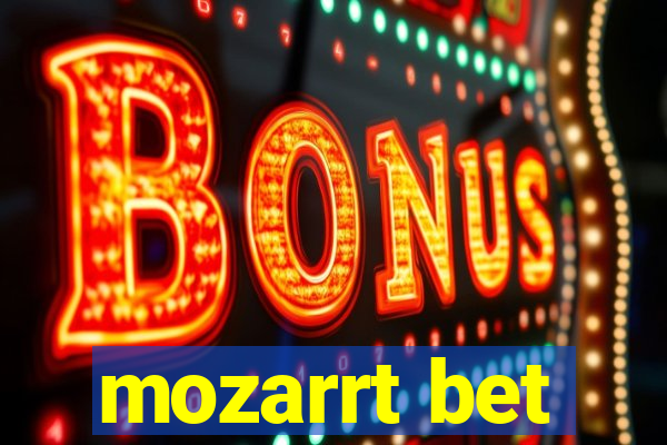 mozarrt bet