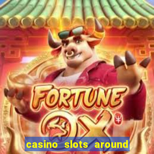 casino slots around the world