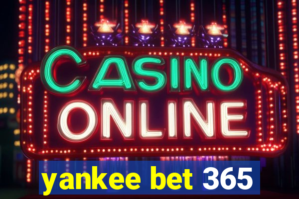 yankee bet 365