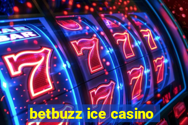 betbuzz ice casino