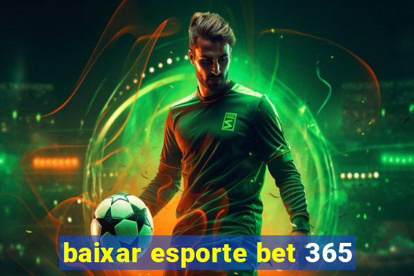 baixar esporte bet 365