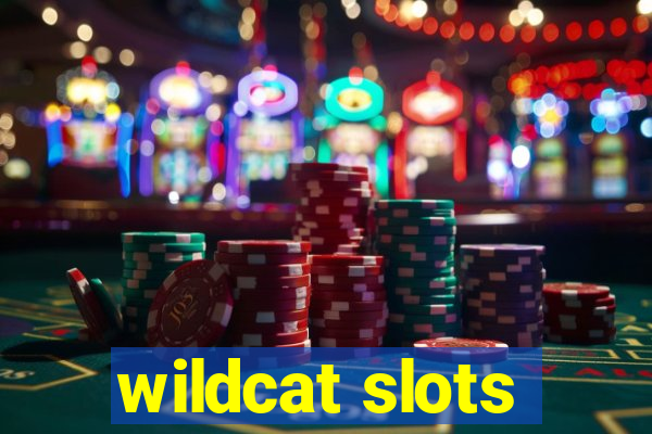 wildcat slots