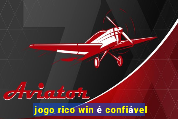 jogo rico win é confiável