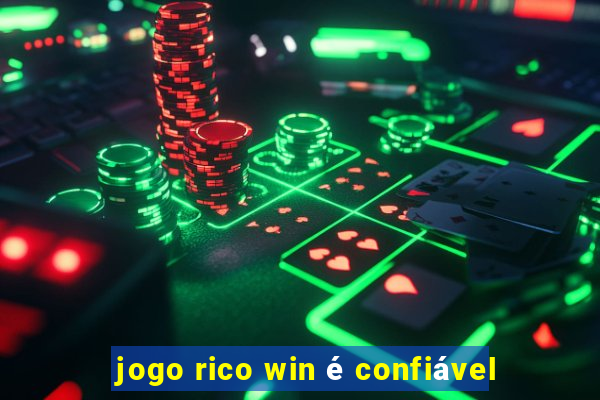 jogo rico win é confiável