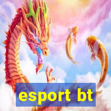 esport bt