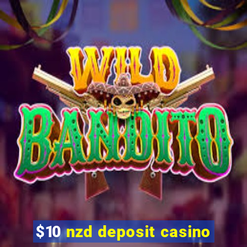 $10 nzd deposit casino