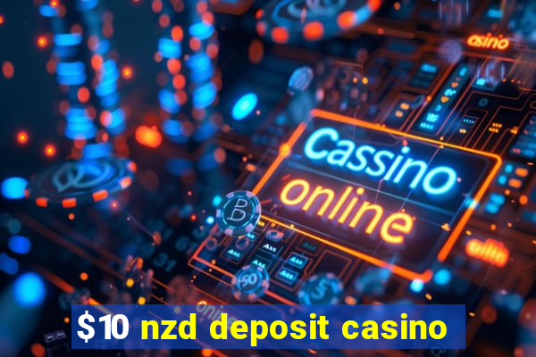 $10 nzd deposit casino