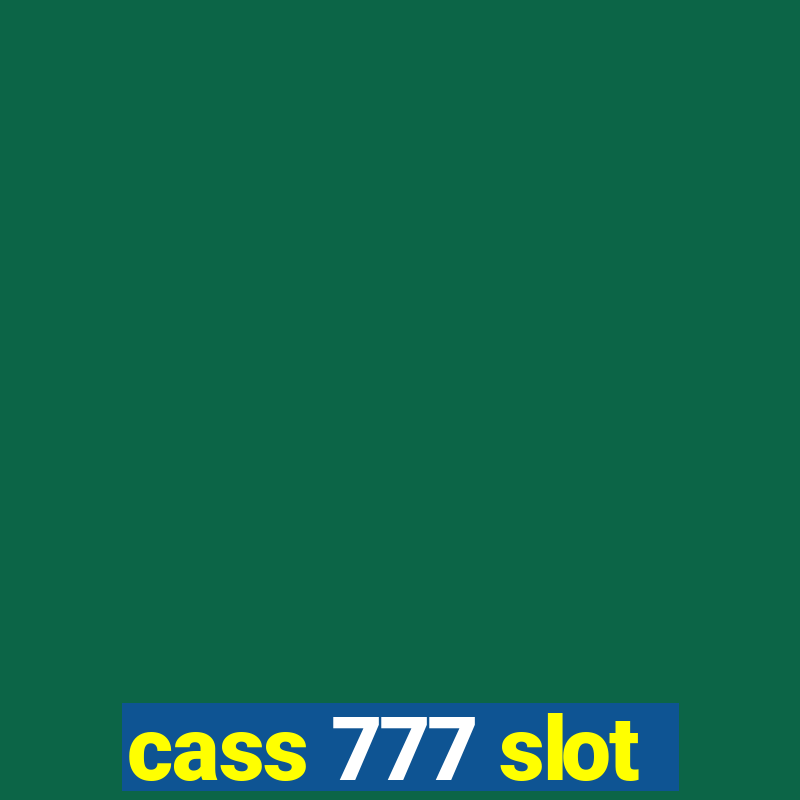 cass 777 slot