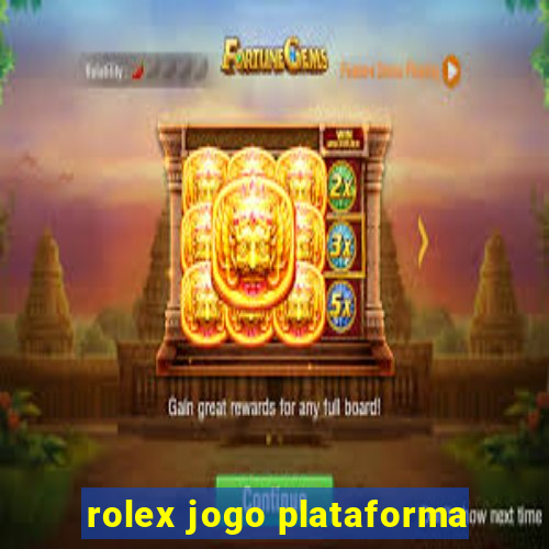 rolex jogo plataforma