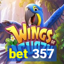 bet 357