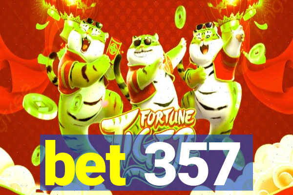 bet 357