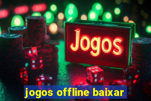 jogos offline baixar