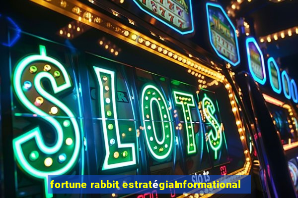 fortune rabbit estratégiaInformational