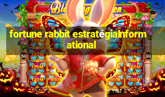 fortune rabbit estratégiaInformational