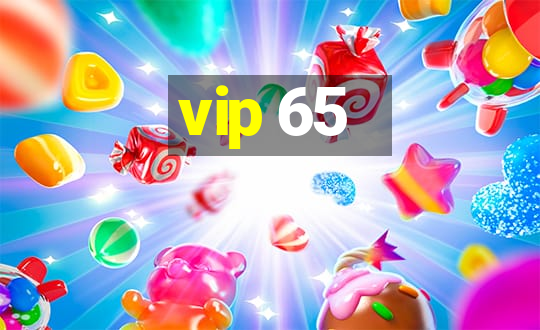 vip 65