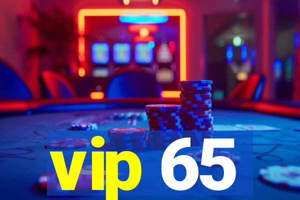 vip 65