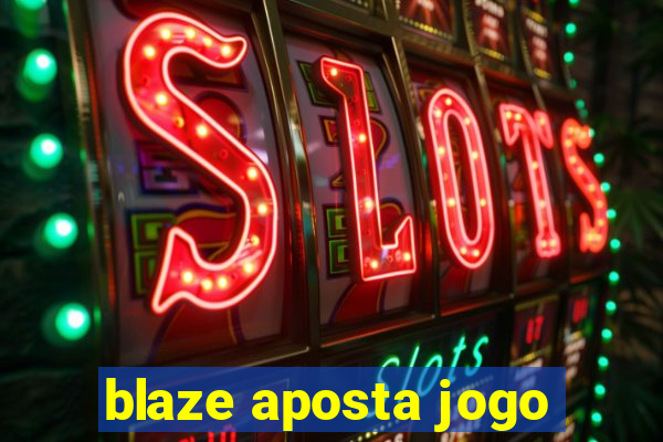 blaze aposta jogo