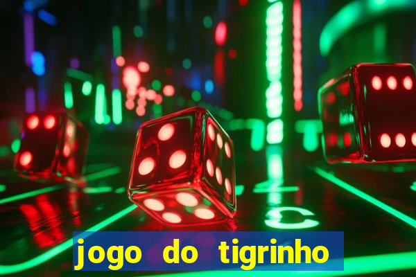 jogo do tigrinho realmente ganha dinheiro