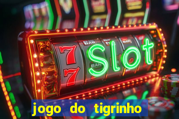 jogo do tigrinho realmente ganha dinheiro