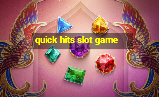 quick hits slot game