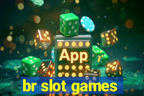 br slot games