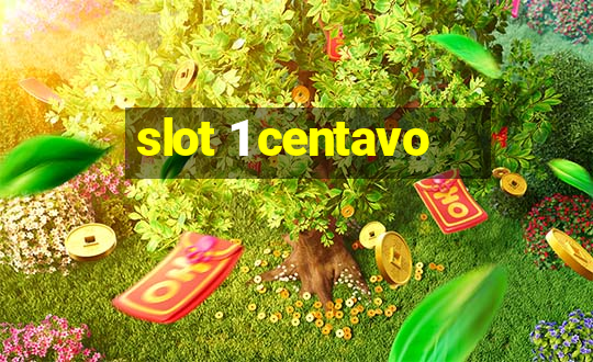 slot 1 centavo