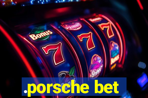 .porsche bet