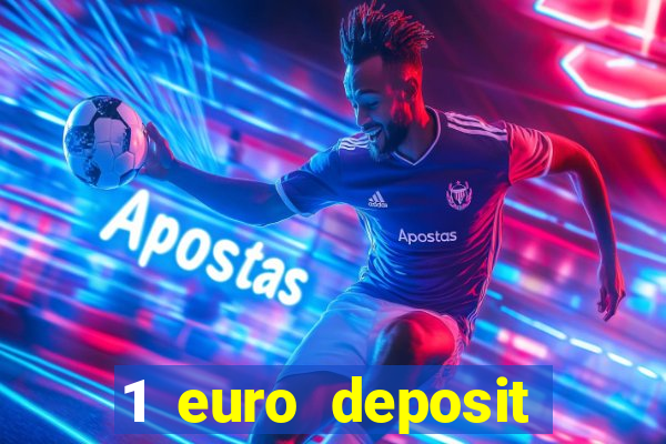 1 euro deposit bonus casino