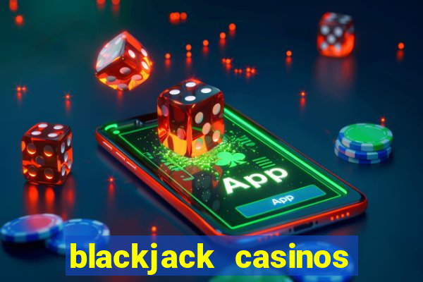 blackjack casinos online -onlinecasinosdeutschland.com