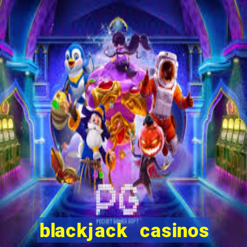 blackjack casinos online -onlinecasinosdeutschland.com