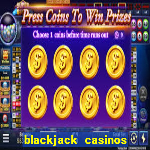 blackjack casinos online -onlinecasinosdeutschland.com