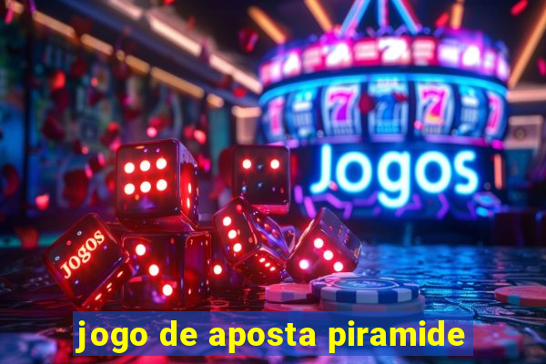 jogo de aposta piramide