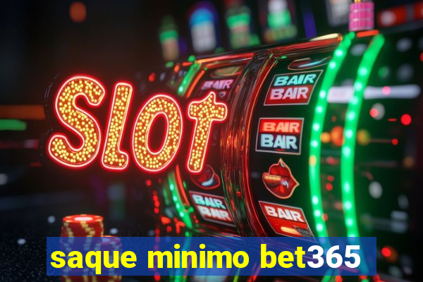 saque minimo bet365