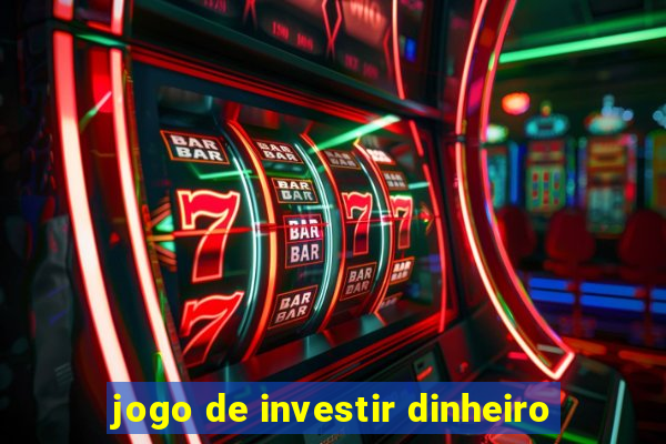 jogo de investir dinheiro