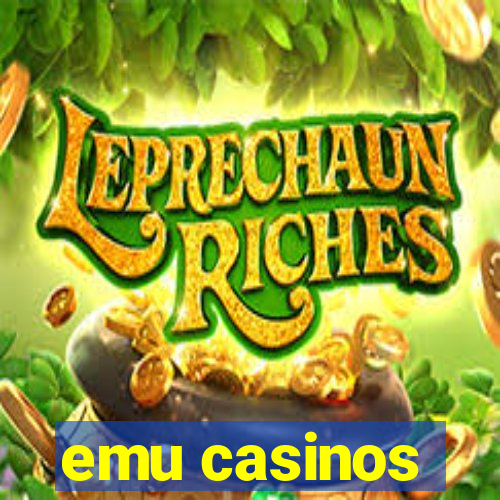 emu casinos