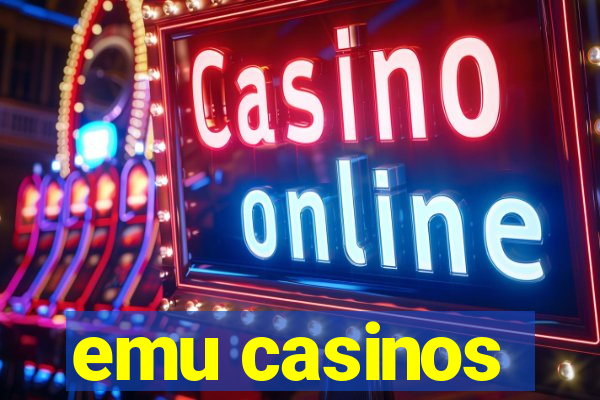 emu casinos