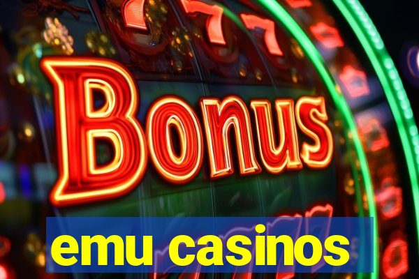 emu casinos