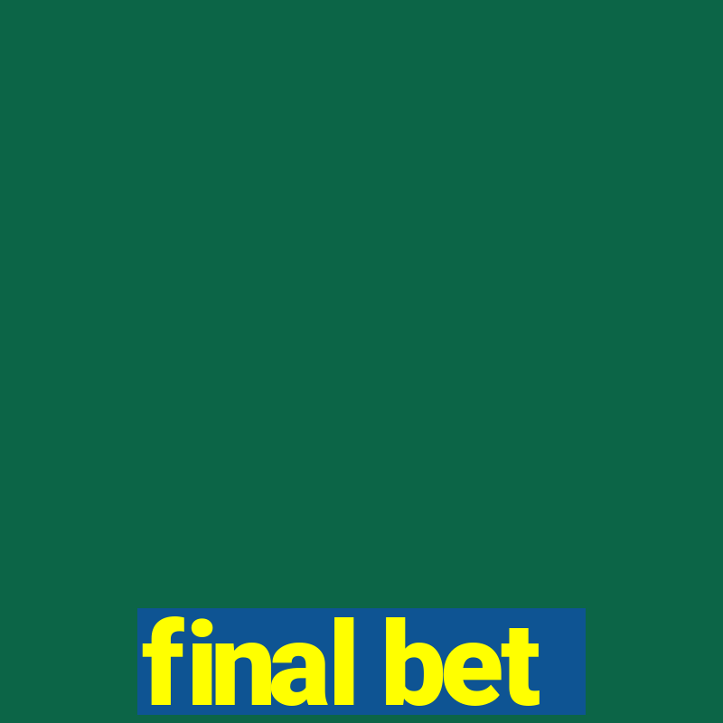 final bet