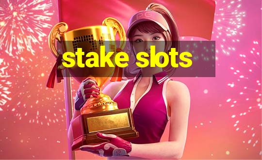 stake slots