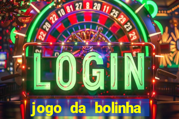 jogo da bolinha para ganhar dinheiro