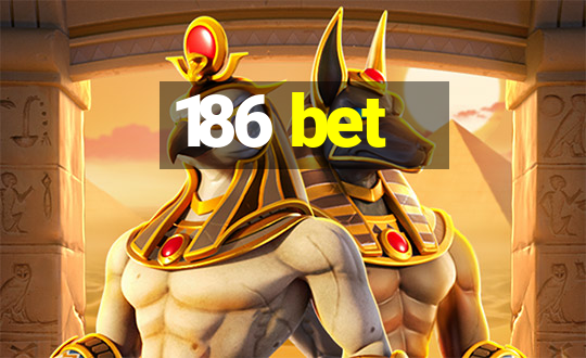 186 bet