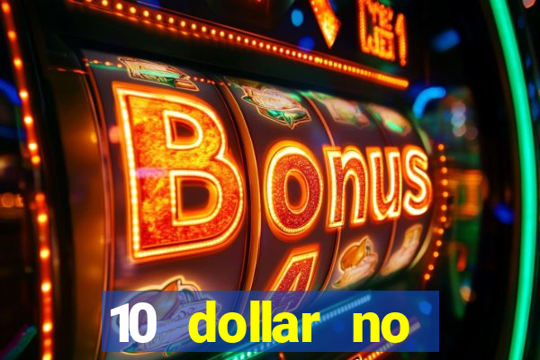 10 dollar no deposit casino bonus